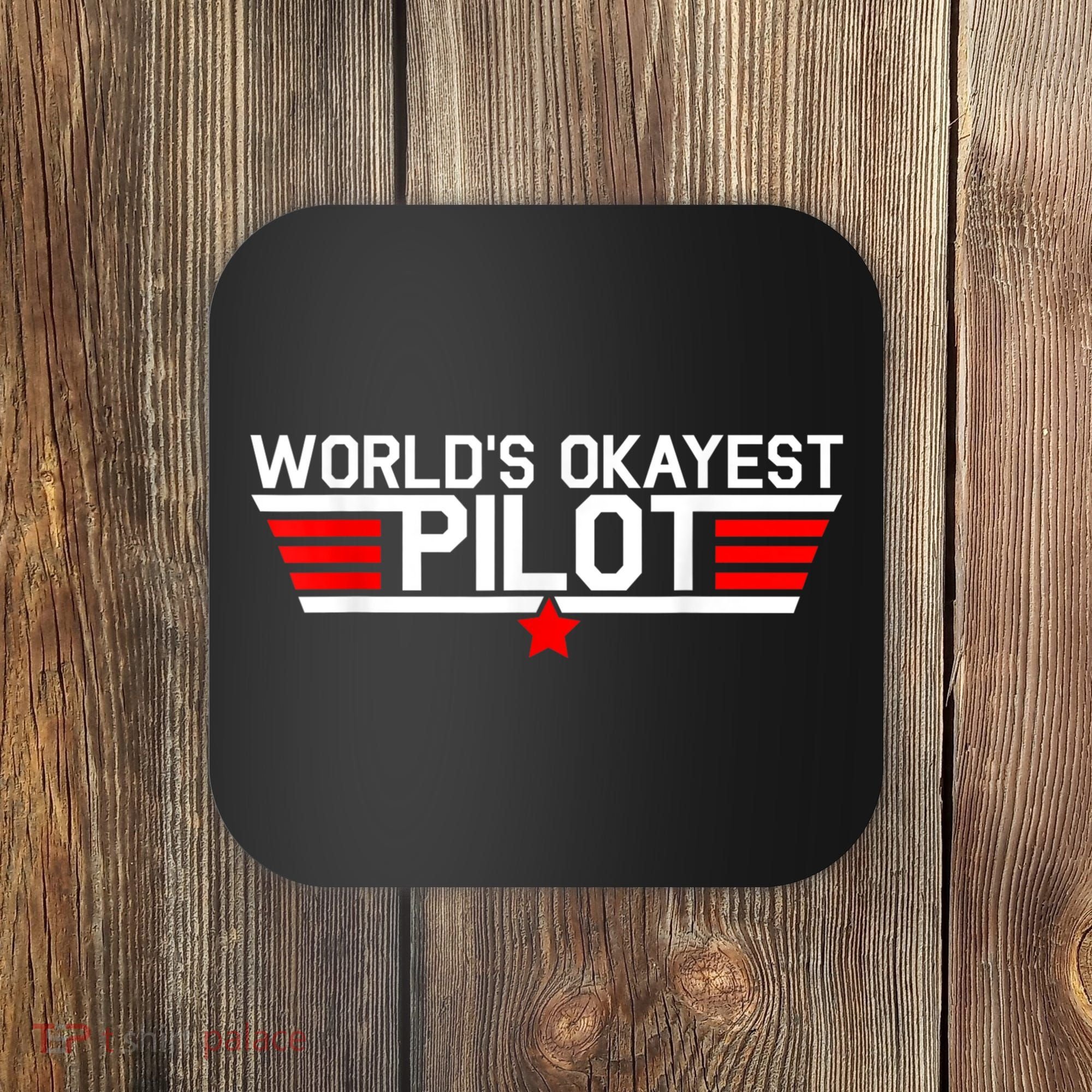 Worlds Okayest Pilot Funny Aviator Aviation Flying Mens Coaster