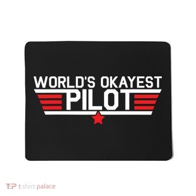 Worlds Okayest Pilot Funny Aviator Aviation Flying Mousepad