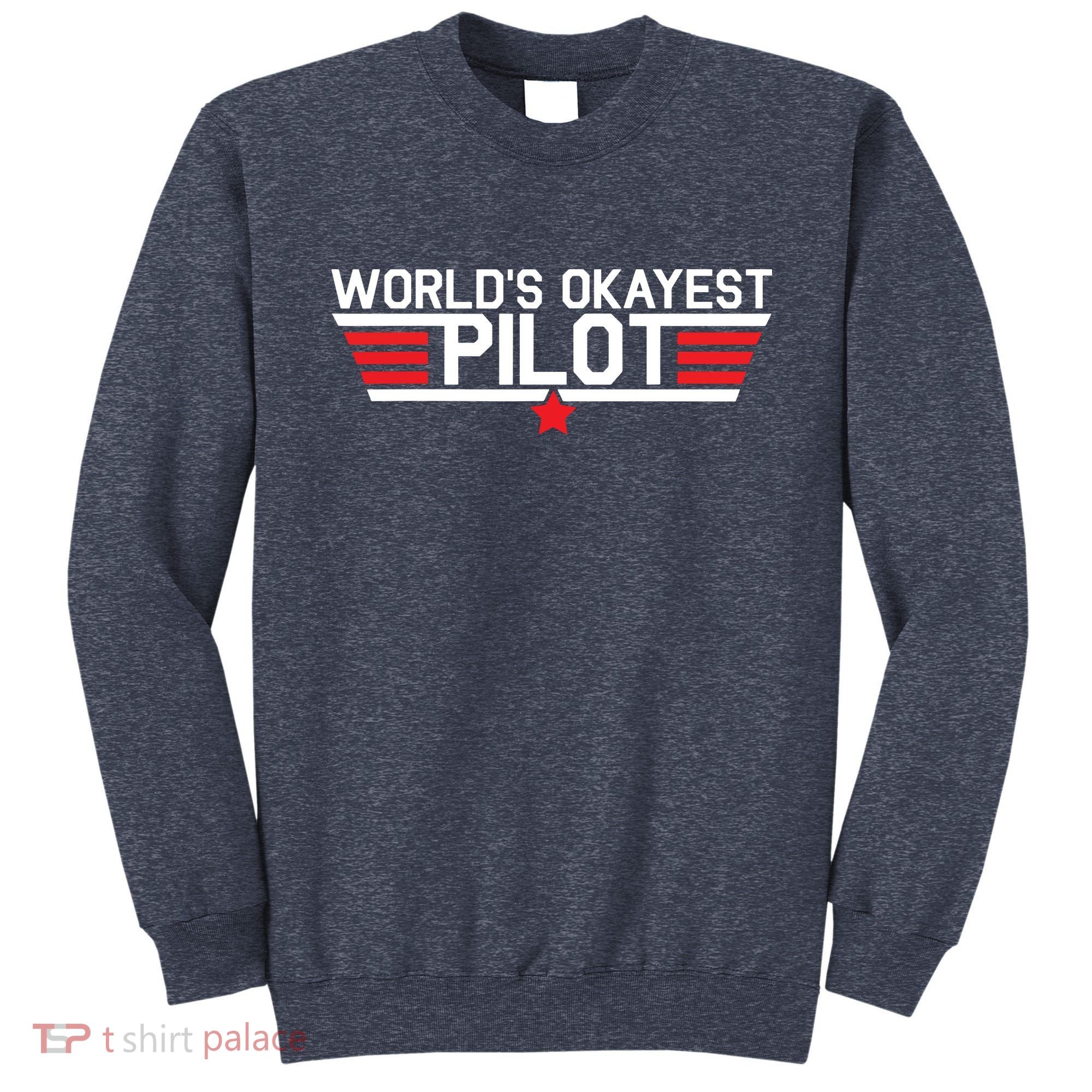 Worlds Okayest Pilot Funny Aviator Aviation Flying Sweatshirt