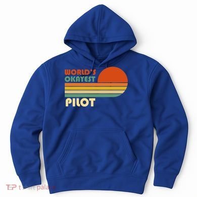 Worlds Okayest Pilot Funny Retro Funny Gift Hoodie