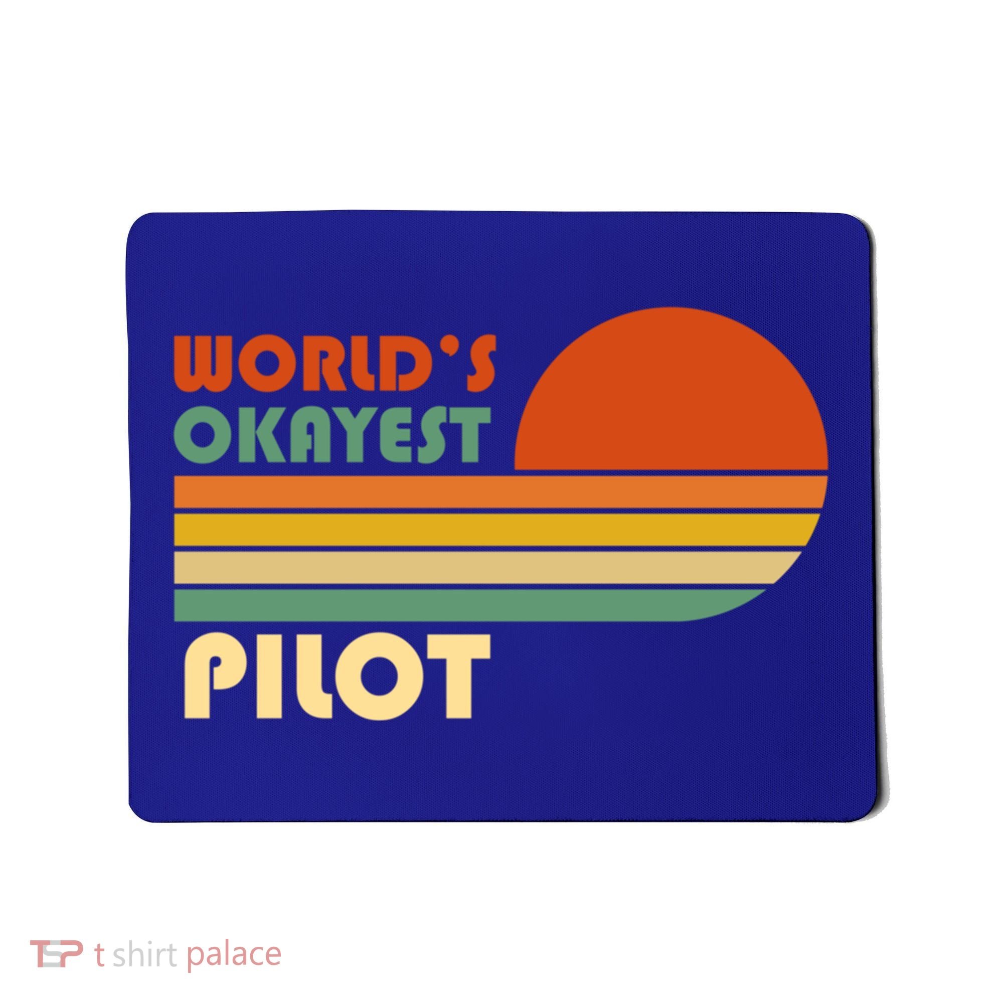 Worlds Okayest Pilot Funny Retro Funny Gift Mousepad