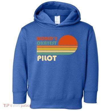Worlds Okayest Pilot Funny Retro Funny Gift Toddler Hoodie