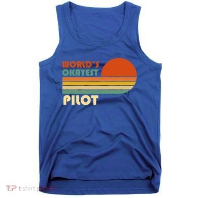 Worlds Okayest Pilot Funny Retro Funny Gift Tank Top
