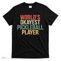 World's Okayest Pickleball Player Pickleball tournaments T-Shirt thumb 0