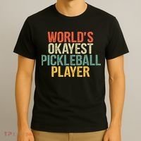 World's Okayest Pickleball Player Pickleball tournaments T-Shirt thumb 3