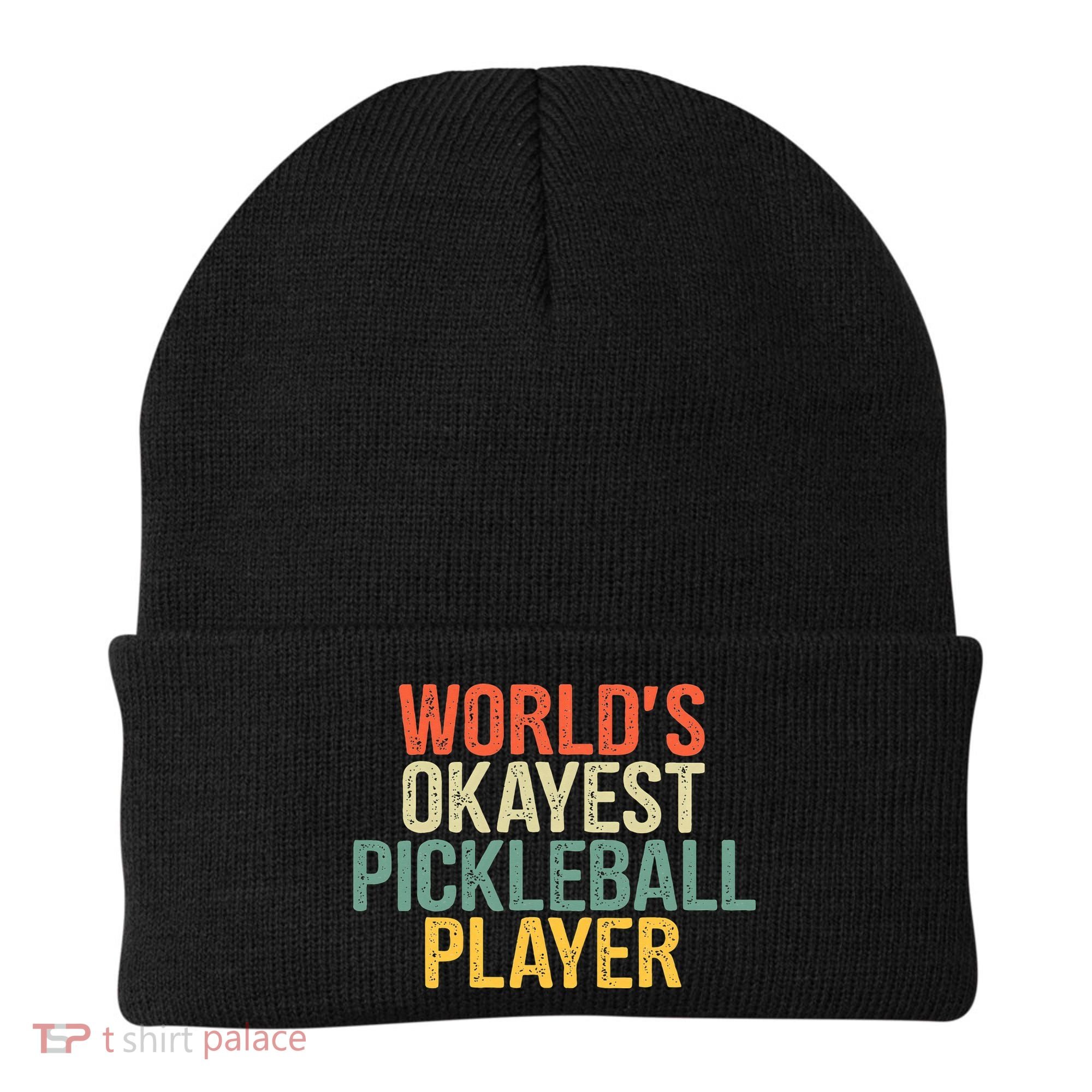 World's Okayest Pickleball Player Pickleball tournaments Beanie