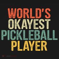 World's Okayest Pickleball Player Pickleball tournaments Polo thumb 3