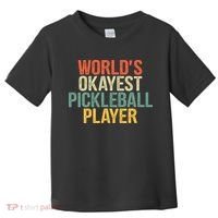 World's Okayest Pickleball Player Pickleball tournaments Toddler T-Shirt thumb 0