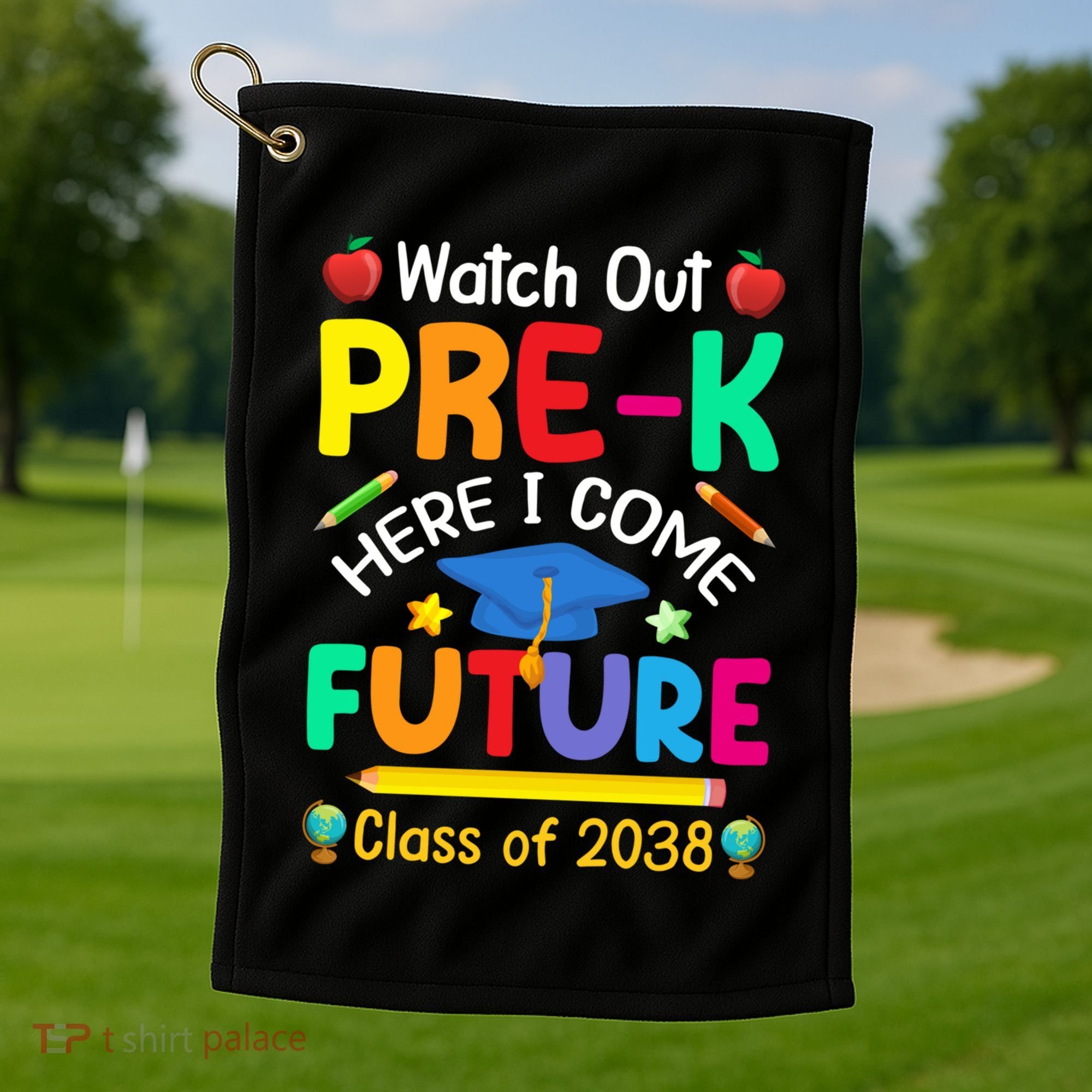 Watch Out PreK Here I Come Future Class Of 2038 Gift Golf Towel