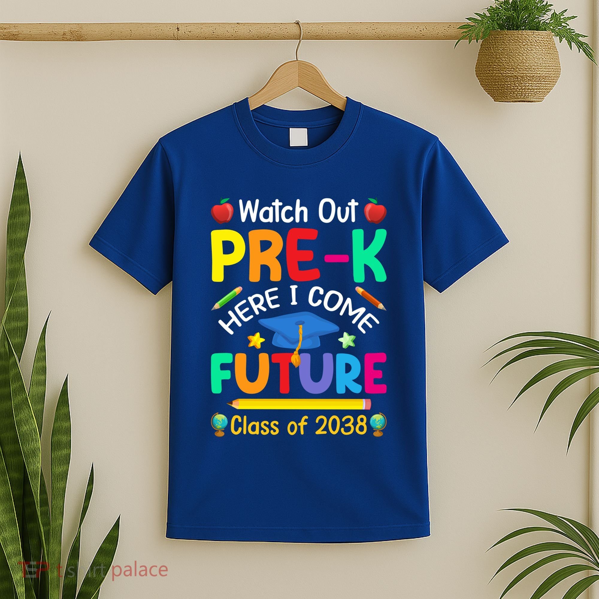 Watch Out PreK Here I Come Future Class Of 2038 Gift T-Shirt