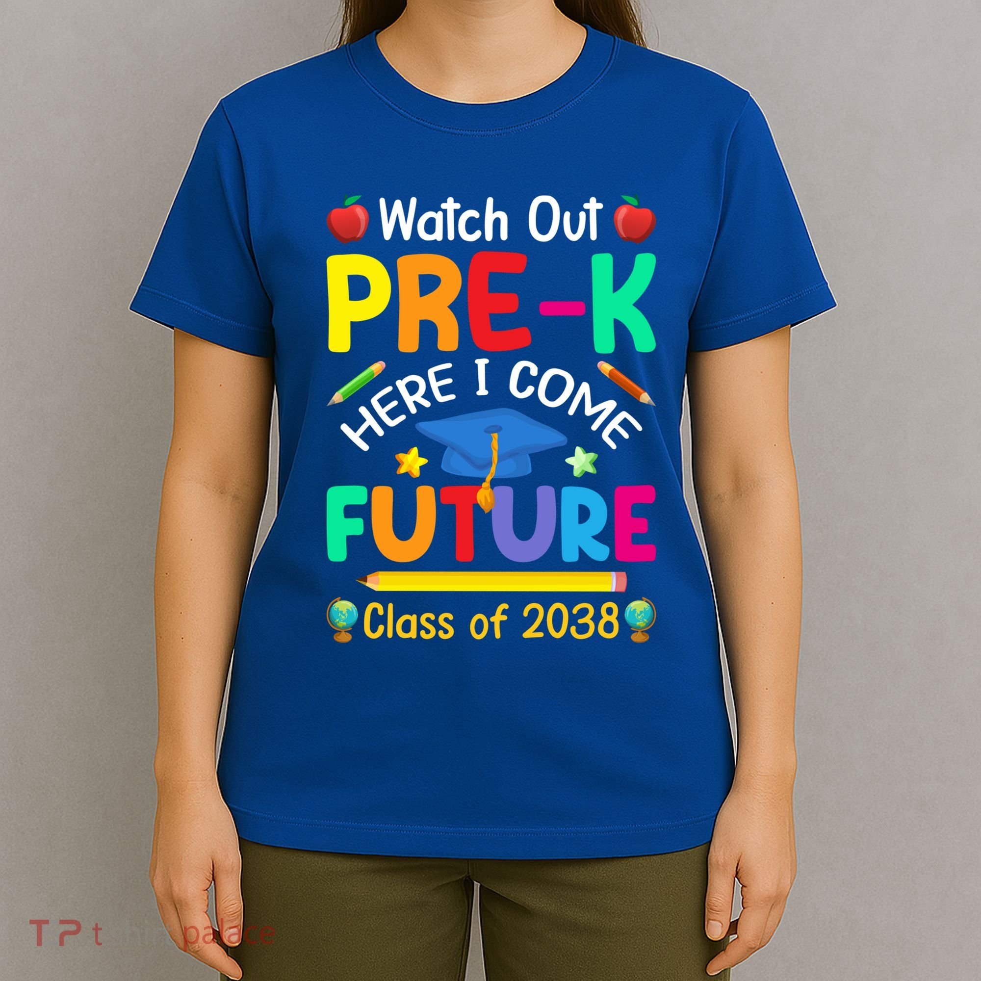 Watch Out PreK Here I Come Future Class Of 2038 Gift T-Shirt