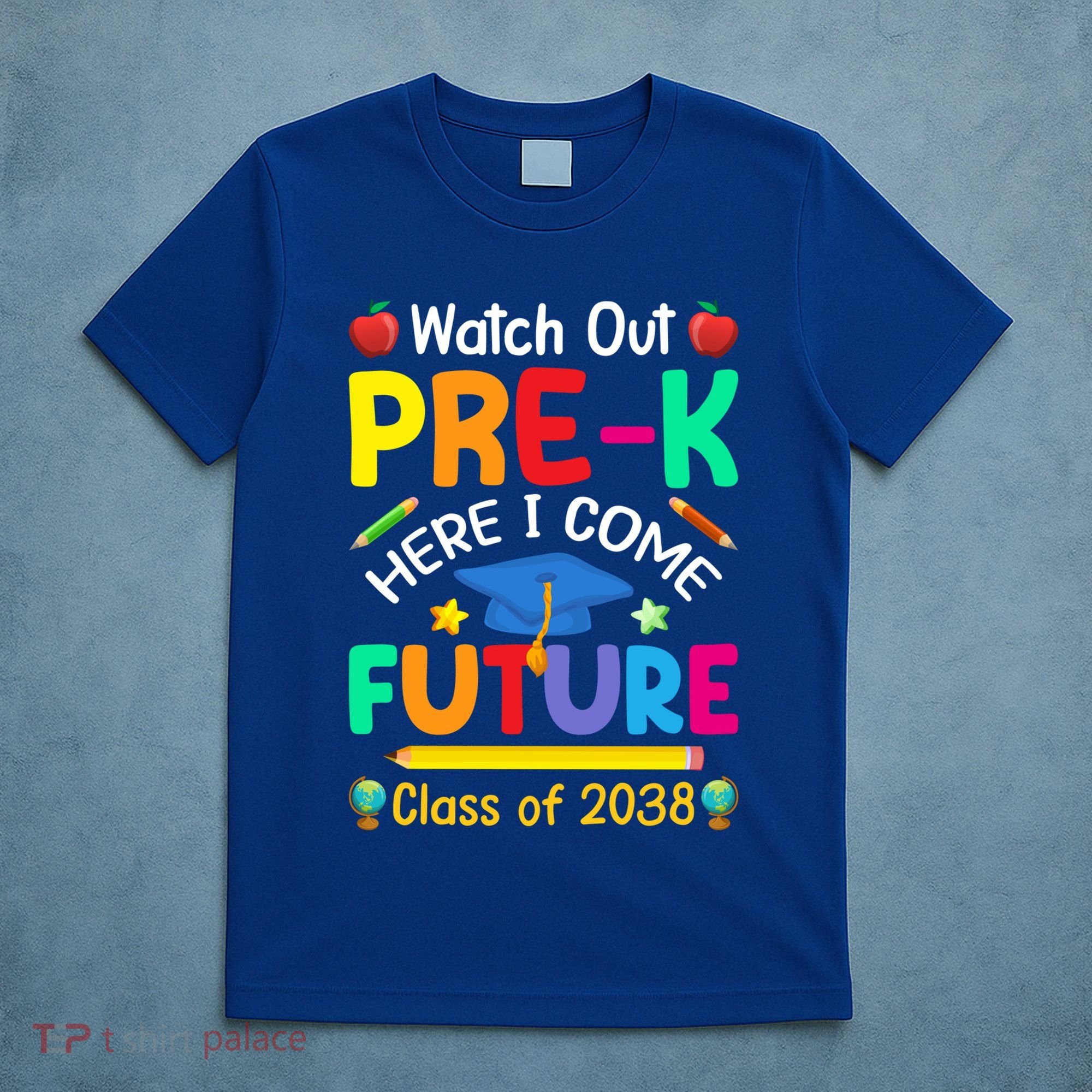 Watch Out PreK Here I Come Future Class Of 2038 Gift T-Shirt