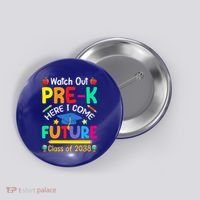Watch Out PreK Here I Come Future Class Of 2038 Gift Button thumb 0