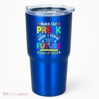 Watch Out PreK Here I Come Future Class Of 2038 Gift Tumbler thumb 0