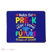 Watch Out PreK Here I Come Future Class Of 2038 Gift Mousepad thumb 0