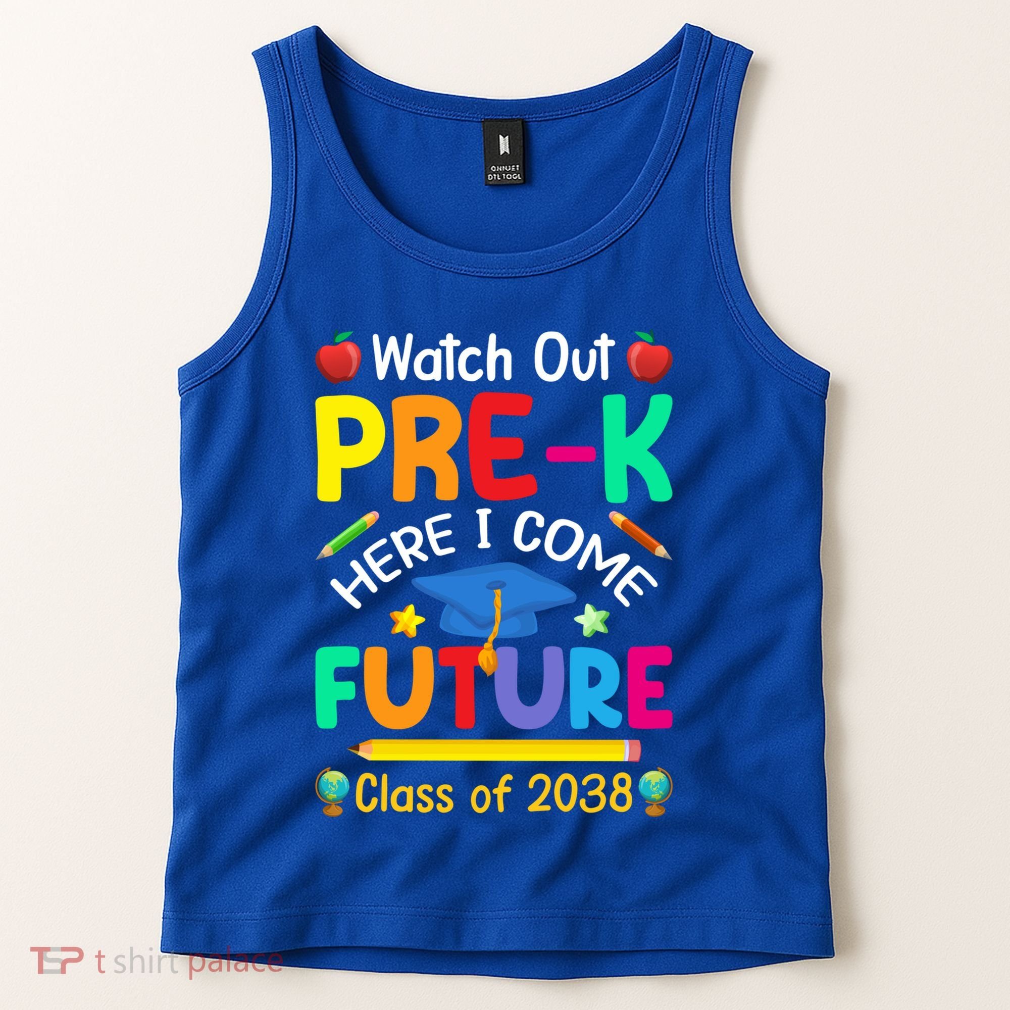 Watch Out PreK Here I Come Future Class Of 2038 Gift Tank Top
