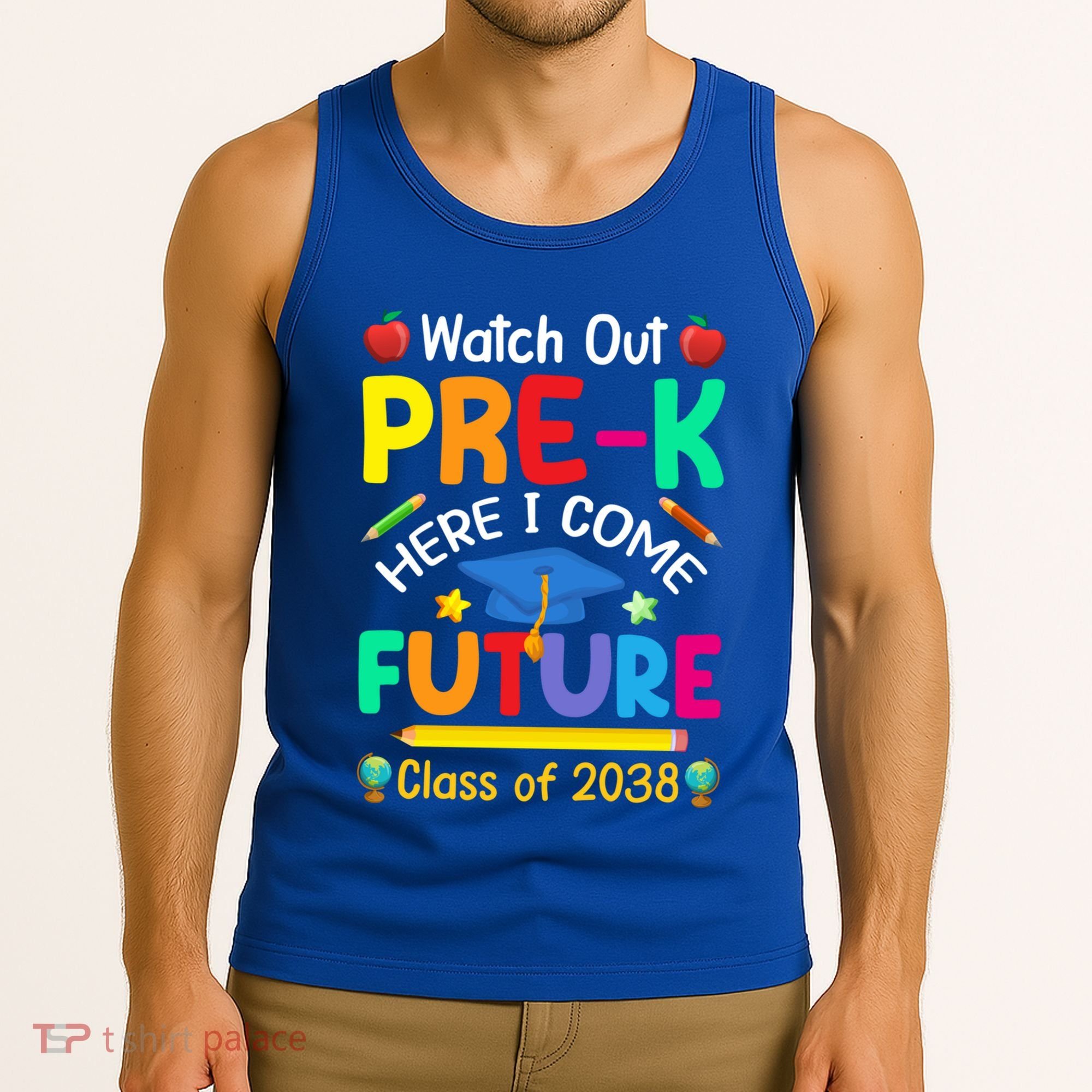 Watch Out PreK Here I Come Future Class Of 2038 Gift Tank Top