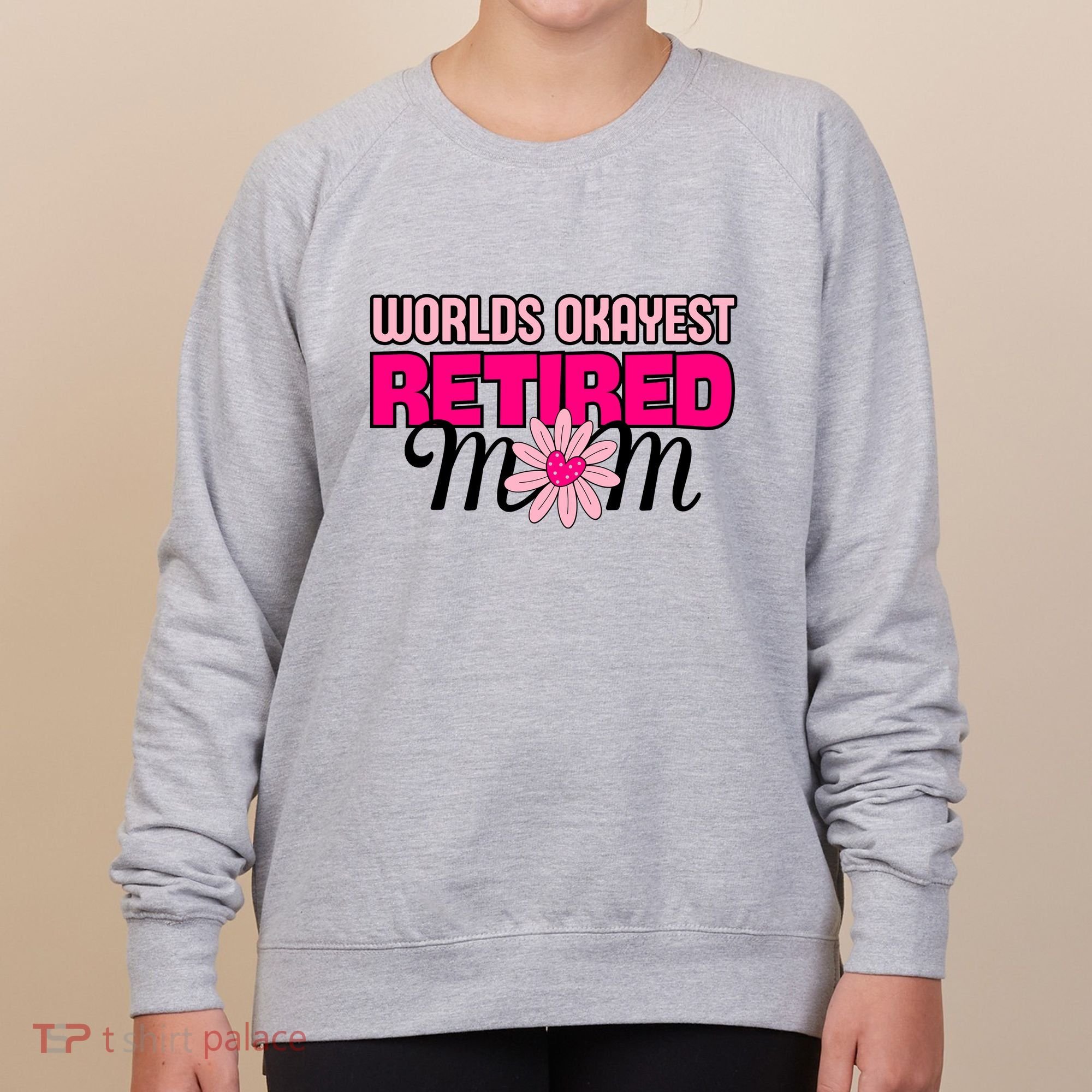 WorldS Okayest Retired Mom Women's Sweatshirt