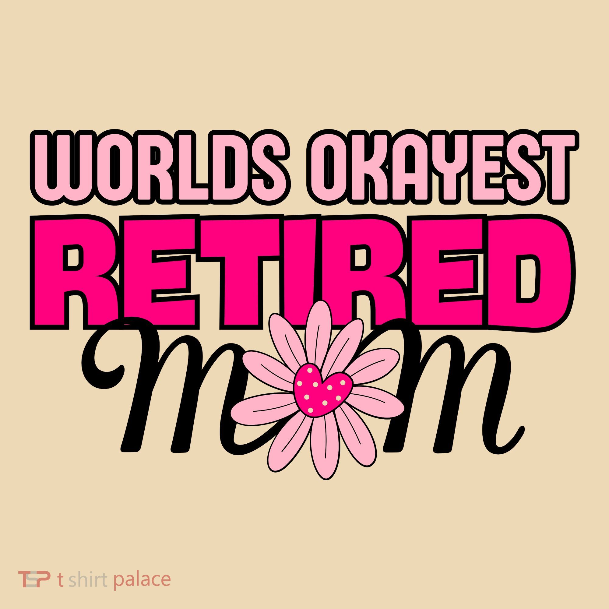 WorldS Okayest Retired Mom Tote Bag