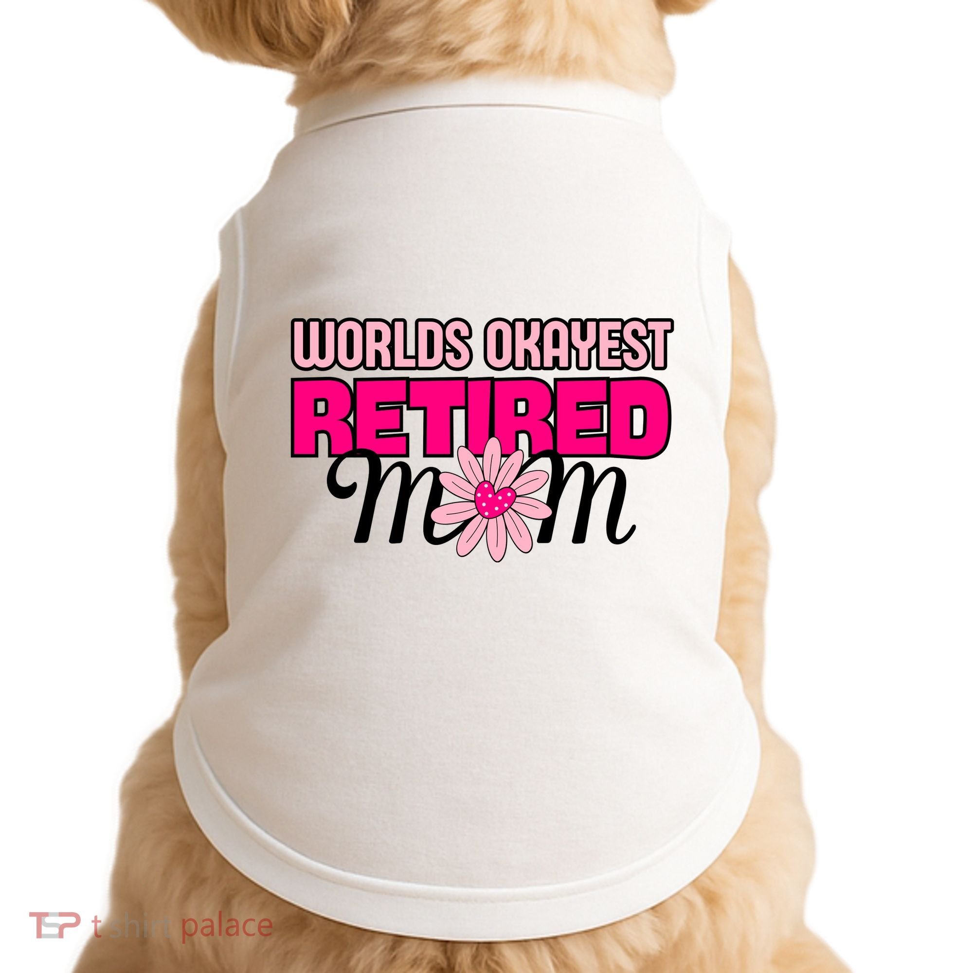 WorldS Okayest Retired Mom Doggie Tank