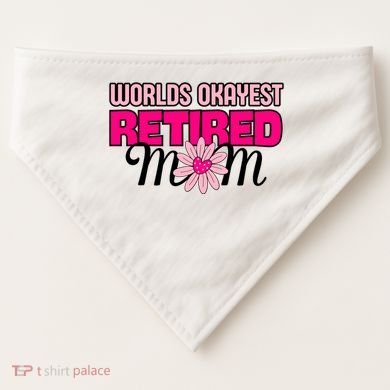WorldS Okayest Retired Mom USA-Made Doggie Bandana