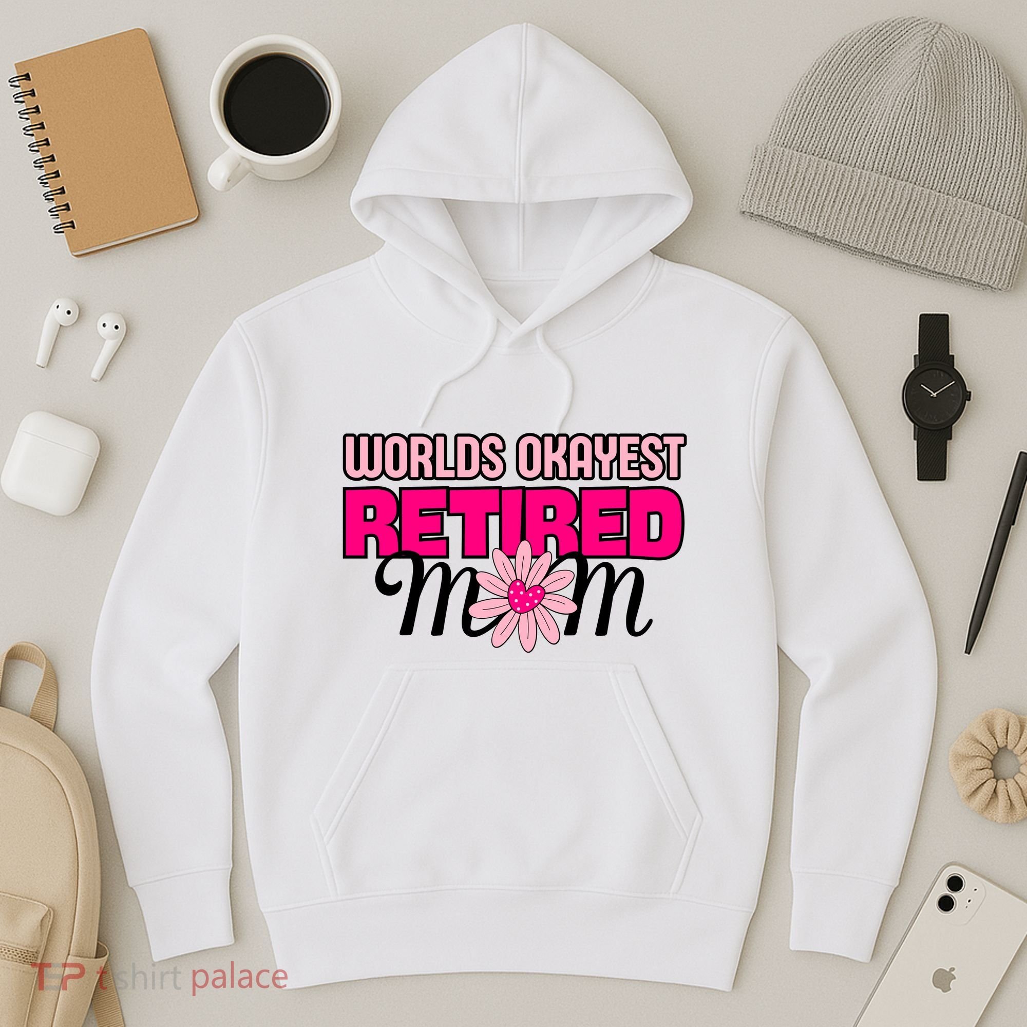 WorldS Okayest Retired Mom Hoodie
