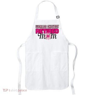 WorldS Okayest Retired Mom Apron