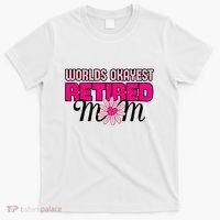 WorldS Okayest Retired Mom T-Shirt thumb 0