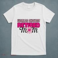 WorldS Okayest Retired Mom T-Shirt thumb 5