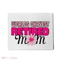 WorldS Okayest Retired Mom Mousepad thumb 0