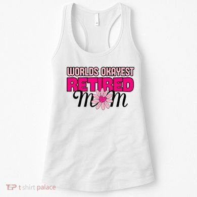WorldS Okayest Retired Mom Women's Tank Top