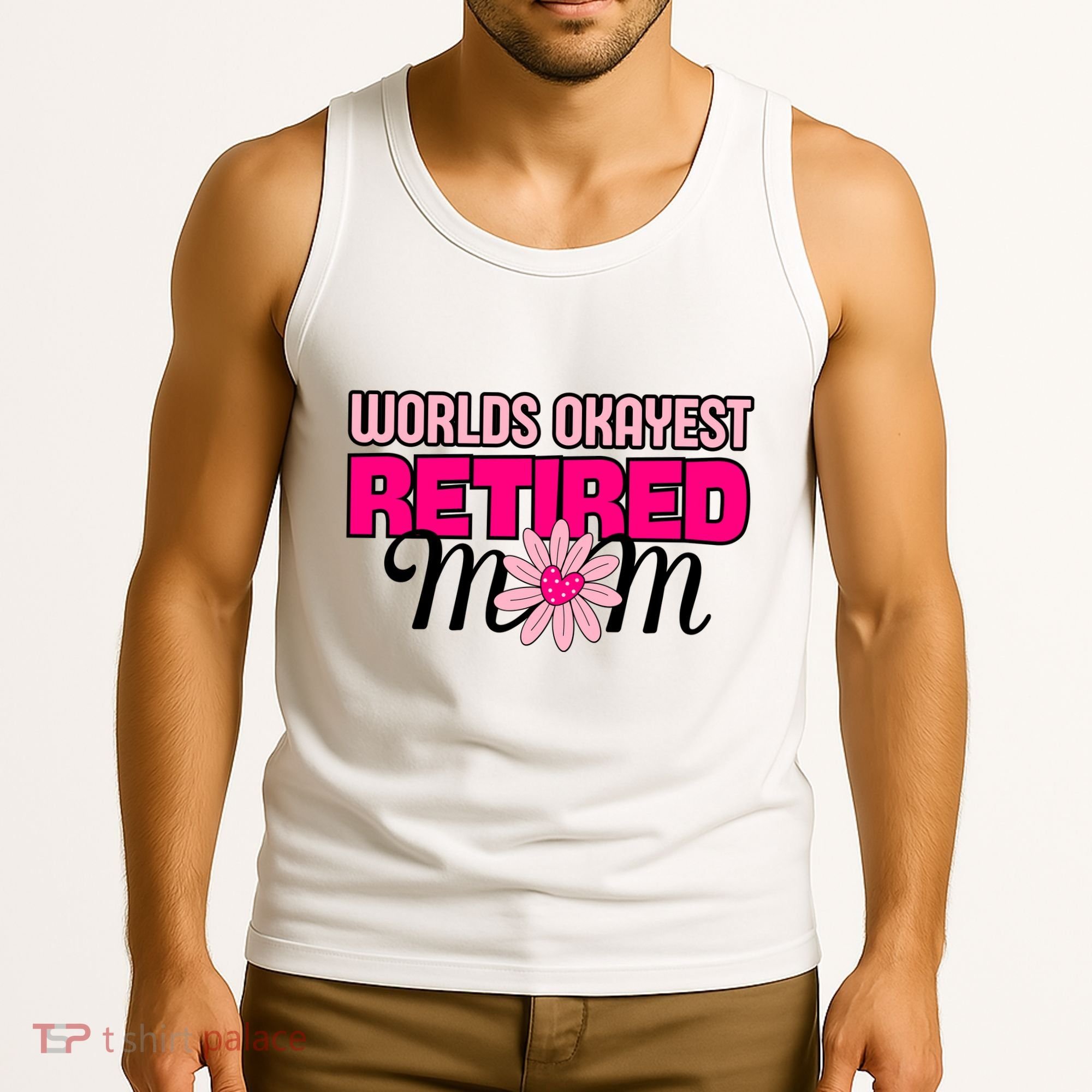 WorldS Okayest Retired Mom Tank Top
