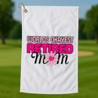 WorldS Okayest Retired Mom Golf Towel thumb 1