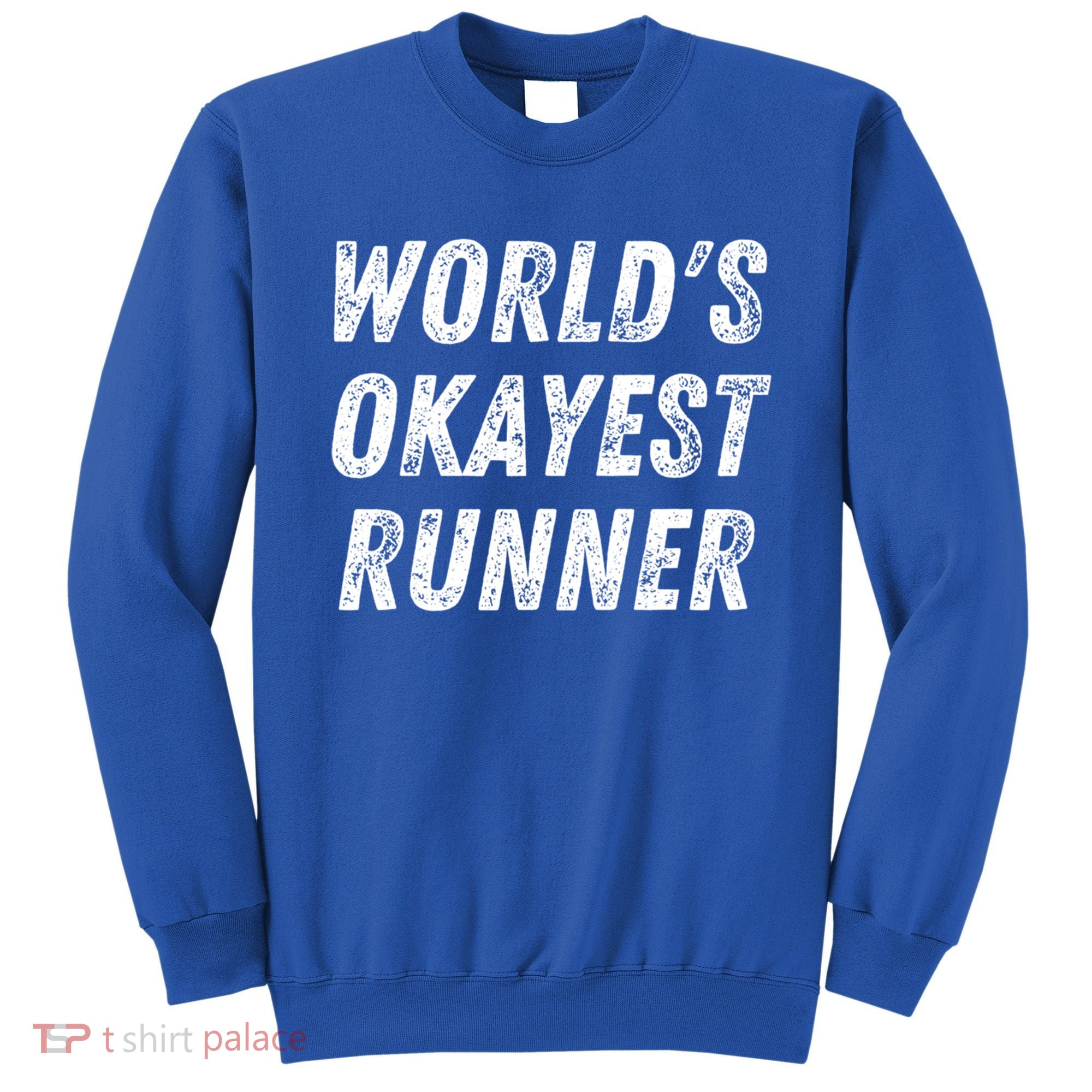 World's Okayest Runner Funny Running 5k Marathon Distance Meaningful Gift Sweatshirt