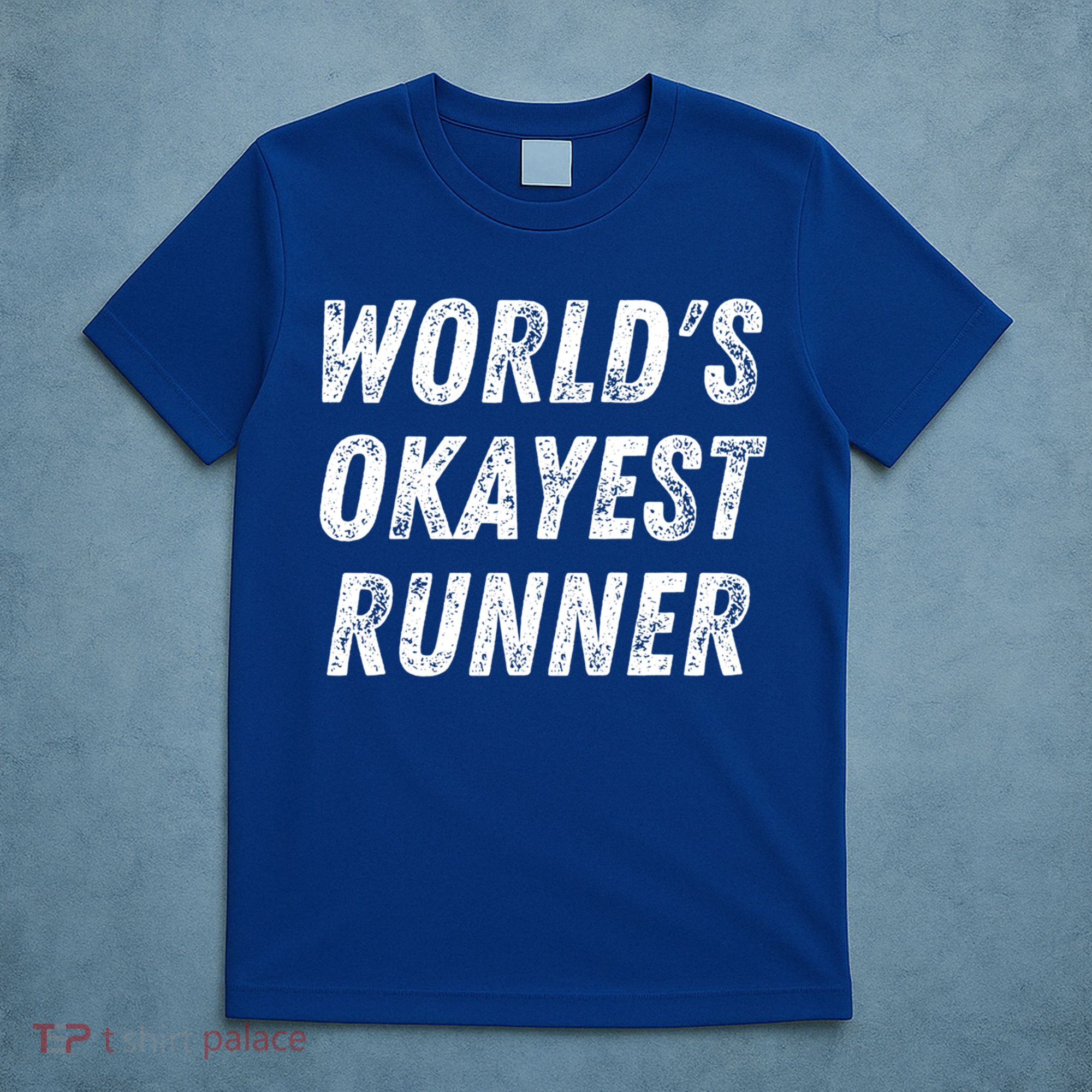 World's Okayest Runner Funny Running 5k Marathon Distance Meaningful Gift T-Shirt