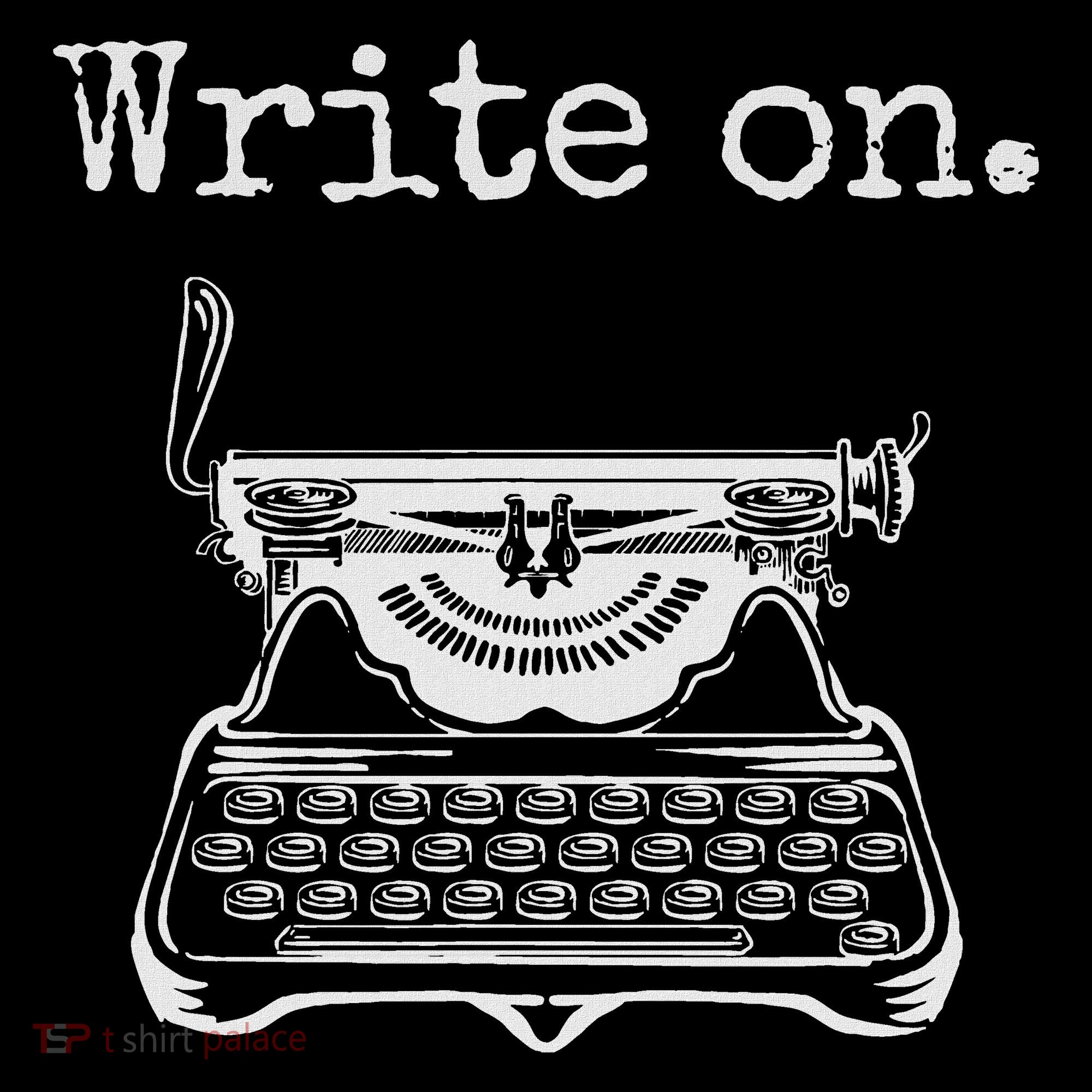 Write On. Retro Typewriter Funny Novelty Writing Writers Pun T-Shirt