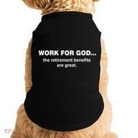 Work For God The Retirement Pan Is Great Doggie Tank thumb 0