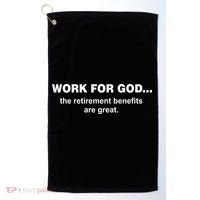 Work For God The Retirement Pan Is Great Golf Towel thumb 0