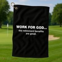 Work For God The Retirement Pan Is Great Golf Towel thumb 1