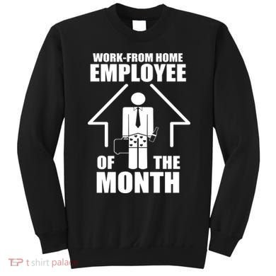 Work From Home Employee Of The Month Sweatshirt