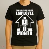 Work From Home Employee Of The Month T-Shirt thumb 3