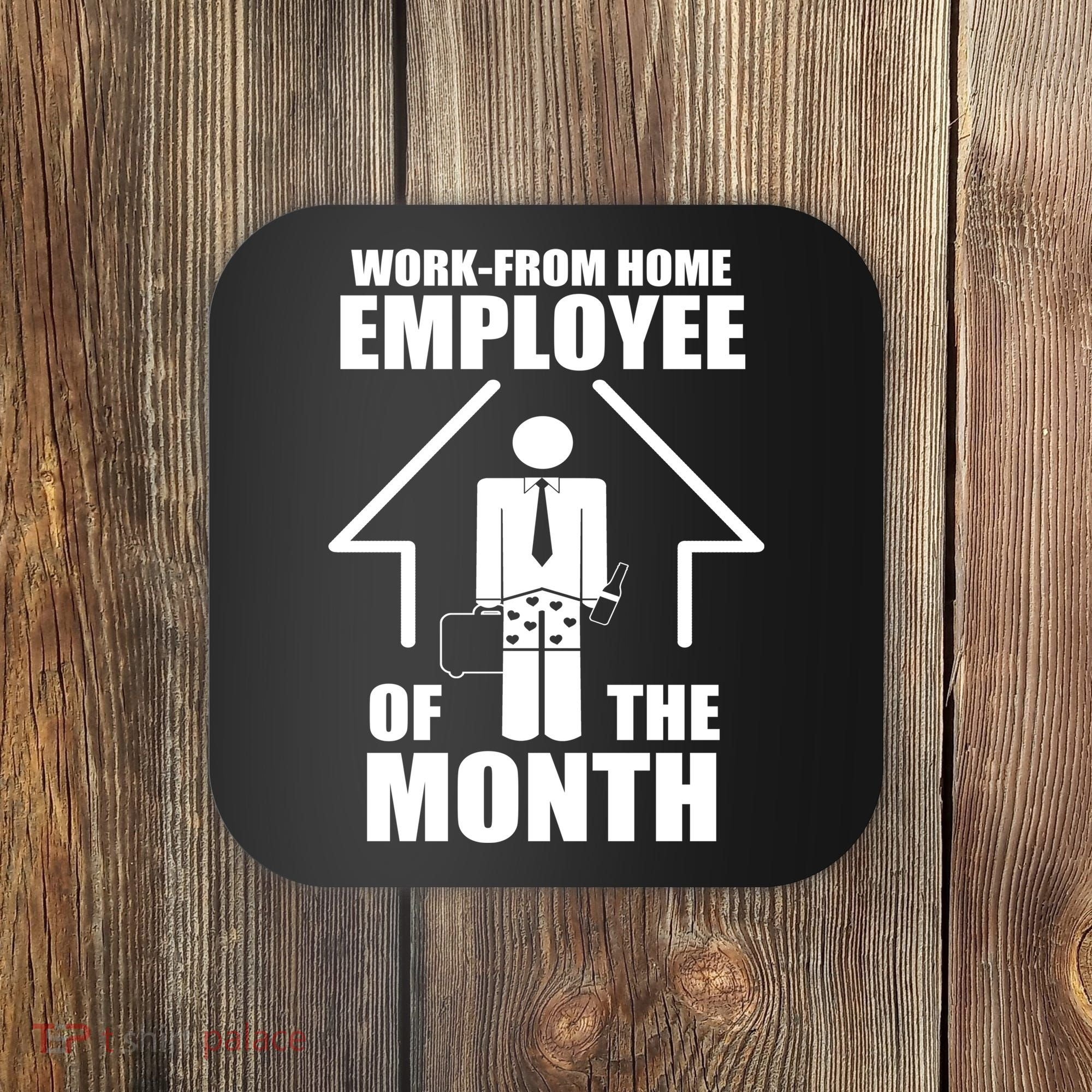 Work From Home Employee Of The Month Coaster
