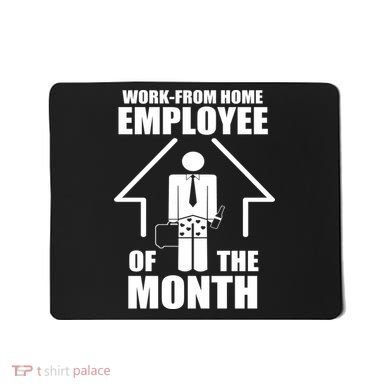 Work From Home Employee Of The Month Mousepad