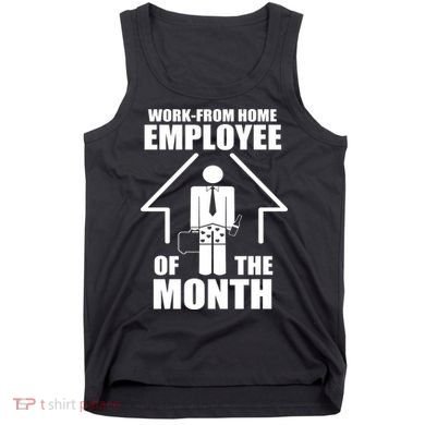 Work From Home Employee Of The Month Tank Top
