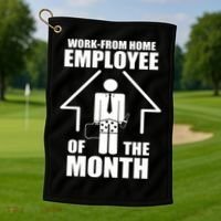 Work From Home Employee Of The Month Golf Towel thumb 1