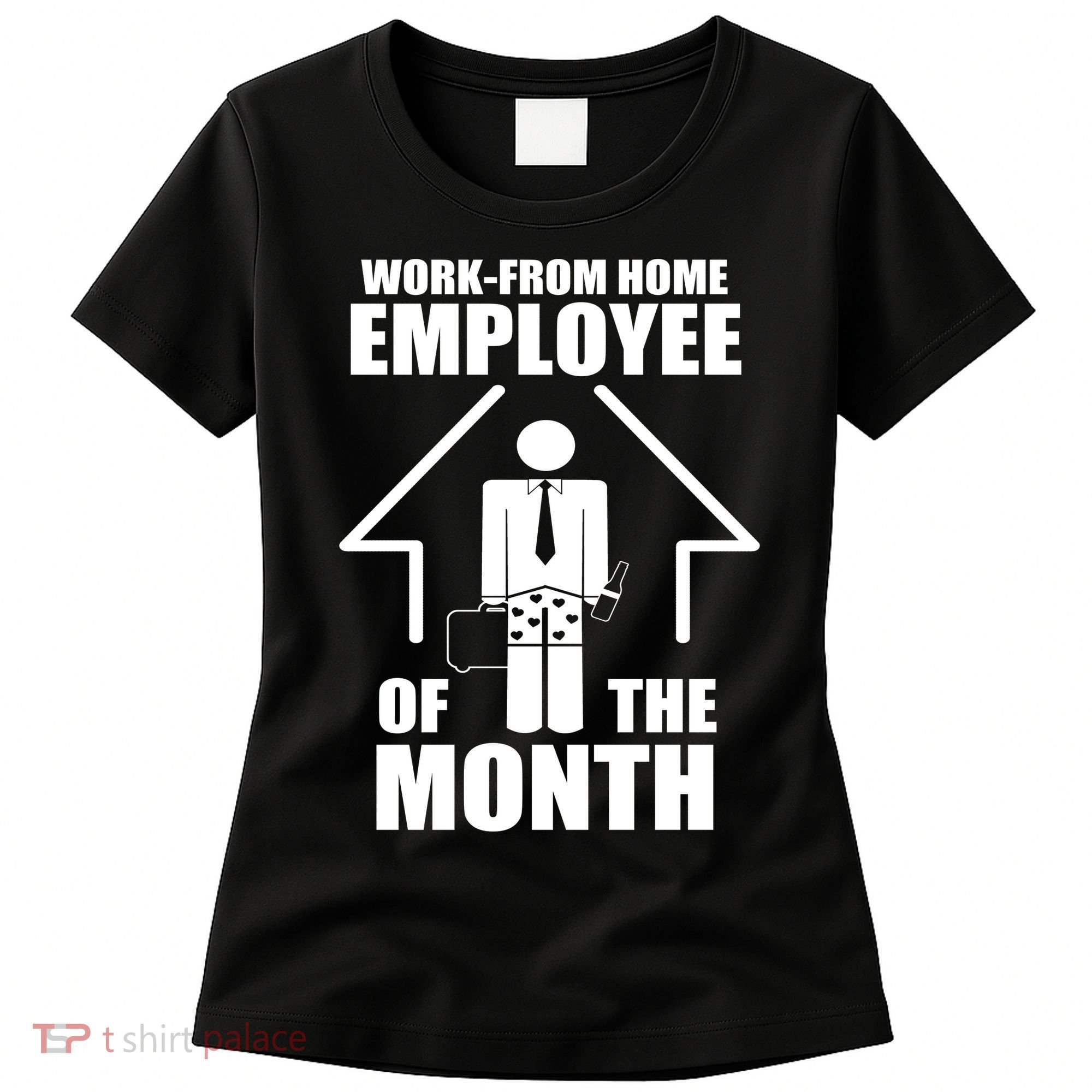 Work From Home Employee Of The Month Women's T-Shirt