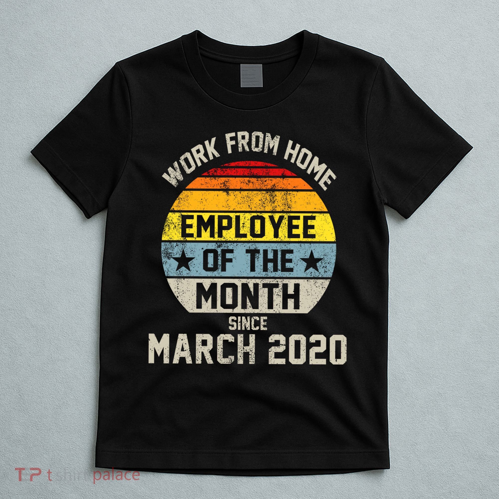 Work From Home Employee Of The Month Funny Pandemic T-Shirt