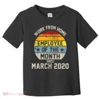 Work From Home Employee Of The Month Funny Pandemic Toddler T-Shirt thumb 0