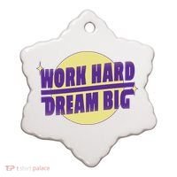 Work Hard Dream Big Ceramic Ornament thumb 0