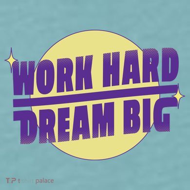 Work Hard Dream Big Sueded Cloud Jersey T-Shirt